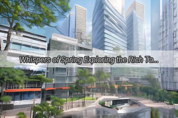 Whispers of Spring Exploring the Rich Tapestry of Guangzhous Seaport in Qingming Season